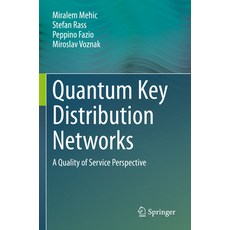 (英文圖書) Quantum Key Distribution Networks: A Quality of Service Perspective 平裝版, Springer, 英文
