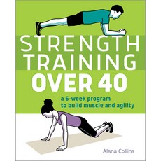 Strength Training Over 40: A 6-Week Program to Build Muscle and Agility 平裝版, Rockridge Press, 英文