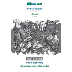 BABADADA black-and-white British English - Shona visual dictionary - duramazwi rine mifananidzo: B... 平裝版, 英文