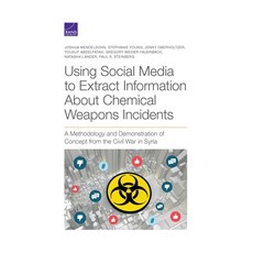 (英文圖書) Using Social Media to Extract Information About Chemical Weapons Incidents: A Methodology and... 平裝版, RAND Corporation, 英文