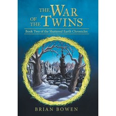 (英文圖書) The War of the Twins: Book Two of the Shattered Earth Chronicles 精裝版, Archway Publishing, 英文