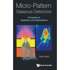 Micro-Pattern Gaseous Detectors: Principles of Operation and Applications 精裝版, World Scientific Publishing..., 英文