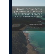 (英文圖書) Reports Of Some Of The Judgments And Decisions Of The Courts Of Record Of The Hawaiian Island... 平裝版, Legare Street Press, 英文