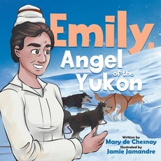 (英文圖書) Emily Angel of the Yukon 平裝版, Tellwell Talent, 英文