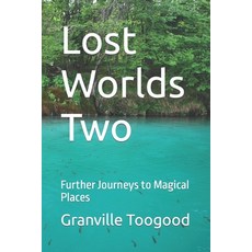 (英文圖書) Lost Worlds Two: Further Journeys to Magical Places 平裝版, Independently Published, 英文