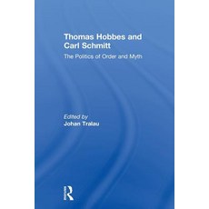 (英文圖書) Thomas Hobbes and Carl Schmitt: The Politics of Order and Myth 平裝版, Routledge, 英文
