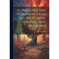 (英文圖書) Stonehenge and Its Barrows. From the Wilts. Arch. and Nat. Hist. Magazine 平裝版, Legare Street Press, 英文