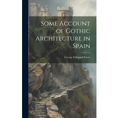 (英文圖書) Some Account of Gothic Architecture in Spain 精裝版, Legare Street Press, 英文