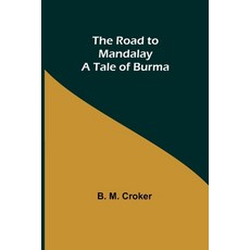 (英文圖書) The Road to Mandalay: A Tale of Burma 平裝版, Alpha Edition, 英文