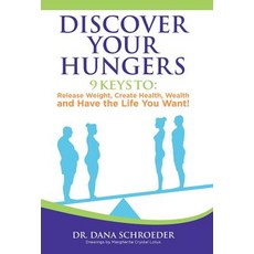 (英文圖書) Discover Your Hungers: 9 Keys to: Release Weight Create Health Wealth and Have the Life You... 精裝版, Balboa Press, 英文