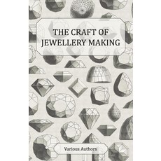 (英文圖書) The Craft of Jewellery Making - A Collection of Historical Articles on Tools Gemstone Cuttin... 平裝版, Sturgis Press, 英文