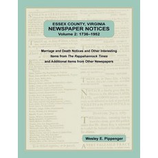 (英文圖書) Essex County Virginia Newspaper Notices Volume 2 1736-1952. Marriage and Death Notices and... 平裝版, Heritage Books, 英文