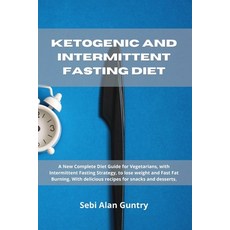 Ketogenic and Intermittent Fasting Diet: A New Complete Diet Guide for Vegetarians with Intermitten... 平裝版, Mafeg Digital Ltd, 英文