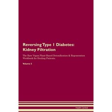 (英文圖書) Reversing Type 1 Diabetes: Kidney Filtration The Raw Vegan Plant-Based Detoxification & Regen... 平裝版, Desert Thrust Ltd, 英文