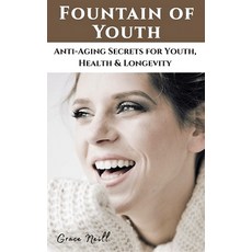 (英文圖書) Fountain of Youth: Anti-Aging Secrets for Youth Health and Longevity 精裝版, Grace Neill, 英文