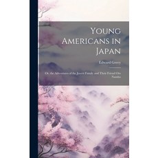 (英文圖書)Young Americans in Japan: Or the Adventures of the Jewett Family and Their Frie... 精裝版, Legare Street Press, 英文