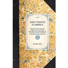 (英文圖書) Ashe's Travels in America: Performed in 1806 for the Purpose of Exploring the Rivers Allegha... 精裝版, Applewood Books, 英文