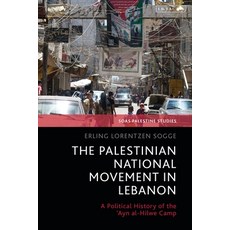 The Palestinian National Movement in Lebanon: A Political History of the 'ayn Al-Hilwe Camp 精裝版, I. B. Tauris & Company, 英文