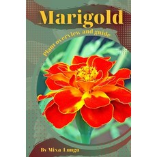 (英文圖書) Marigold: Plant overview and guide 平裝版, Independently Published, 英文