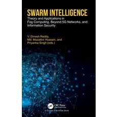 (英文圖書) Swarm Intelligence: Theory and Applications in Fog Computing Beyond 5G Network... 精裝版, CRC Press, 英文