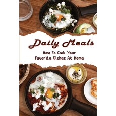 (英文圖書) Daily Meals: How To Cook Your Favorite Dishes At Home 平裝版, Independently Published, 英文