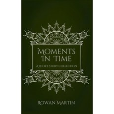 (英文圖書) Moments in Time: A Short Story Collection 平裝版, Independently Published, 英文