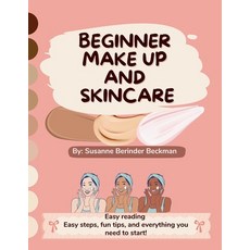 (英文圖書)Beginner Make Up and Skincare: Easy reading easy steps fun tips and everything... 平裝版, Independently Published, 英文