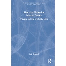 (英文圖書) Bion and Primitive Mental States: Trauma and the Symbiotic Link 精裝版, Routledge, 英文