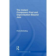 The Instant Composers Pool and Improvisation Beyond Jazz 精裝版, Routledge, 英文