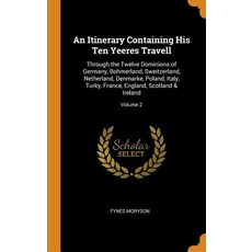 (英文圖書) An Itinerary Containing His Ten Yeeres Travell: Through the Twelve Dominions of Germany Bohm... 精裝版, Franklin Classics, 英文