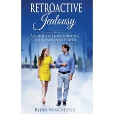 Retroactive Jealousy: A Guide To Transforming Your Pain Into Power 精裝版, Stonebank Publishing, 英語