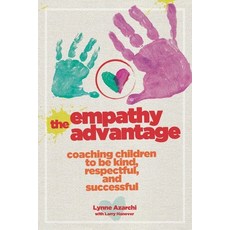 (英文圖書) The Empathy Advantage: Coaching Children to Be Kind Respectful and Successful 平裝版, Armin Lear Press, 英文