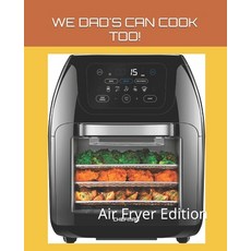 (英文圖書) We Dad's Can Cook Too!: Air Fryer Edition 平裝版, Independently Published, 英文