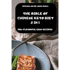 (英文圖書) The Bible of Chinese Keto Diet 2 in 1 -100+ Flavorful Easy Recipes- 平裝版, Mickael David, Mark Buell, 英文