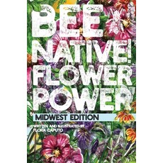 (英文圖書) Bee Native! Flower Power: An Easy Guide to Choosing Native Flowers for your Garden to Help Po... 平裝版, Independently Published, 英文
