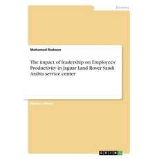 (英文圖書) The impact of leadership on Employees' Productivity in Jaguar Land Rover Saudi Arabia service... 平裝版, Grin Verlag, 英文