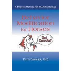 (英文圖書) Behavior Modification for Horses: A Positive Method for Training Horses 平裝版, iUniverse, 英文