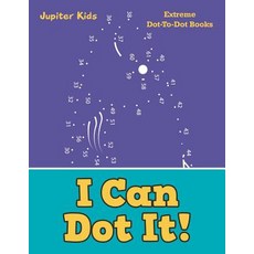 I Can Dot It!: Extreme Dot-To-Dot Books 平裝版, Jupiter Kids, 英文