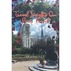 (英文圖書) Travel Insights On Paris Travel 平裝版, Christian Faith Publishing,..., 英文