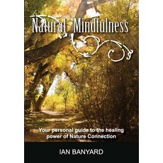 (英文圖書) Natural Mindfulness: Your personal guide to the healing power of Nature Connection 平裝版, Natural Mindfulness UK, 英文