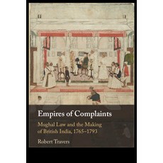 (英文圖書) Empires of Complaints: Mughal Law and the Making of British India 1765-1793 精裝版, Cambridge University Press, 英文