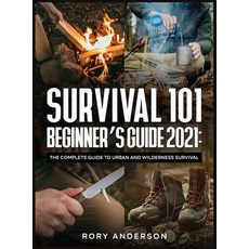 Survival 101 Beginner's Guide 2021: The Complete Guide To Urban And Wilderness Survival 精裝版, Tyler MacDonald, 英文