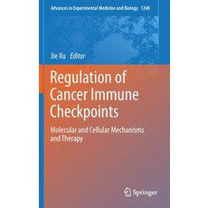 (英文圖書) Regulation of Cancer Immune Checkpoints: Molecular and Cellular Mechanisms and Therapy 精裝版, Springer, 英文