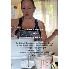 (英文圖書) Sourdough for Beginners: The Ultimate Companion for Sourdough Bakers by Sarah F... 平裝版, Independently Published, 英文