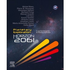 (英文圖書) Planetary Exploration Horizon 2061: A Long-Term Perspective for Planetary Exploration 平裝版, Elsevier, 英文