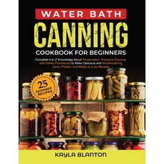 (英文圖書) Water Bath Canning Cookbook For Beginners: Complete A to Z Knowledge About Preservation Pres... 平裝版, Kayla Blanton, 英文