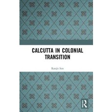 Calcutta in Colonial Transition 精裝版, Routledge Chapman & Hall, 英文