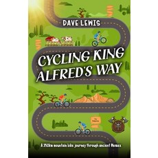 (英文圖書) Cycling King Alfred's Way 平裝版, Independently Published, 英文