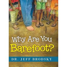 Why Are You Barefoot? 精裝版, Archway Publishing, 英文