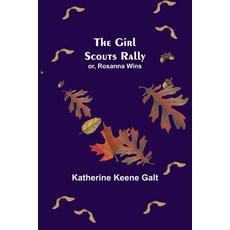 (英文圖書)The Girl Scouts Rally; or Rosanna Wins 平裝版, Alpha Edition, 英文